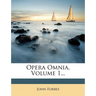 Opera Omnia, Volume 1...