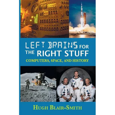 Left Brains for the Right Stuff: Computers, Space, and History