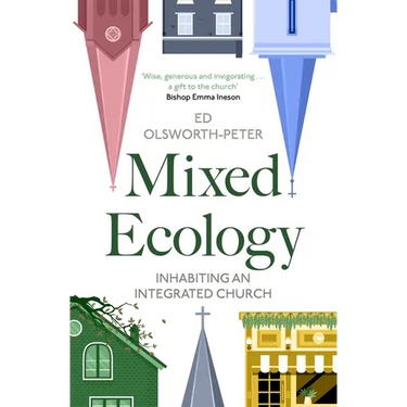 Mixed Ecology: Inhabiting an Integrated Church