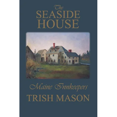 The Seaside House: Maine Innkeepers