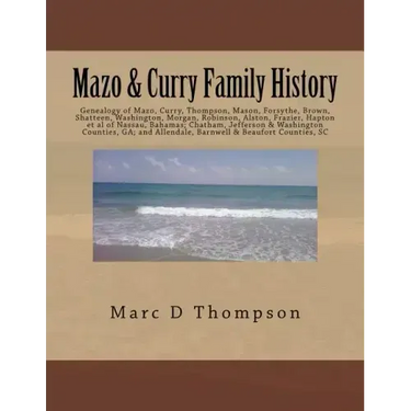 Genealogy of Mazo, Curry, Thompson, Mason, Forsythe, Brown, Shatteen, Washington, Morgan, Robinson, Alston, Frazier, Hapton et al: Thompson Family His