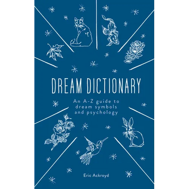 The Dream Dictionary: An A-Z Guide to Dream Symbols and Psychology