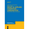 What Is Applied Cognitive Linguistics?: Answers from Current Sla Research
