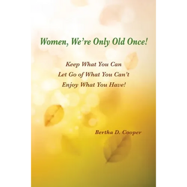 Women, We're Only Old Once