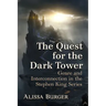 The Quest for the Dark Tower: Genre and Interconnection in the Stephen King Series