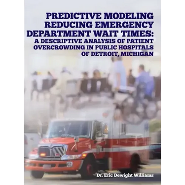 Predictive Modeling Reducing Emergency Department Wait Times: A Descriptive Analysis