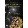 Principles of Space-Time-Matter: Cosmology, Particles and Waves in Five Dimensions