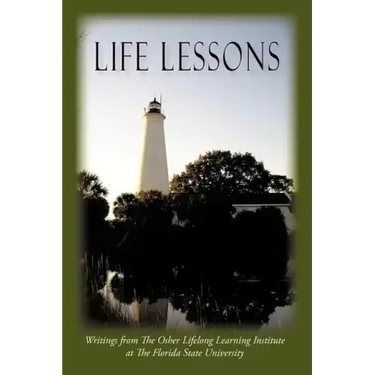 Life Lessons: Writings from the Osher Lifelong Learning Institute at the Florida State University