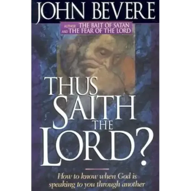 Thus Saith the Lord: How to Know When God Is Speaking to You Through Another