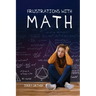 Frustrations with Math