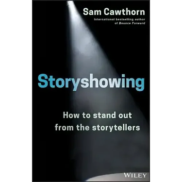 Storyshowing: How to Stand Out from the Storytellers