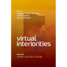 Virtual Interiorities: When Worlds Collide
