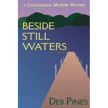 Beside Still Waters: A Chautauqua Murder Mystery