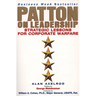 Patton on Leadership: Strategic Lessons for Corporate Warfare