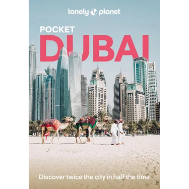 Lonely Planet Pocket Dubai: Discover Twice the City in Half the Time Top Sights Maps & Walking Tours Covers Burj Khalifa, Jumeirah Archaeological Site