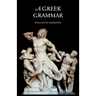 A Greek Grammar