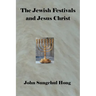 The Jewish Festivals and Jesus Christ