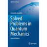 Solved Problems in Quantum Mechanics