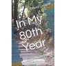 In My 80th Year: Poems of Reflection and Remembrance