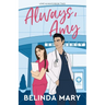 Always, Amy: A Sweet & Closed Door Enemies to Lovers Romantic Comedy