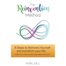 The Reinvention Method: 8 Steps to transform your life...EVEN if you have found it impossible in the past