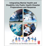 Integrating Mental Health and Disability Into Public Health Disaster Preparedness and Response
