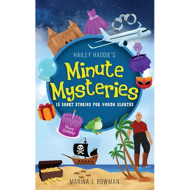 Hailey Haddie's Minute Mysteries: 15 Short Stories For Young Sleuths
