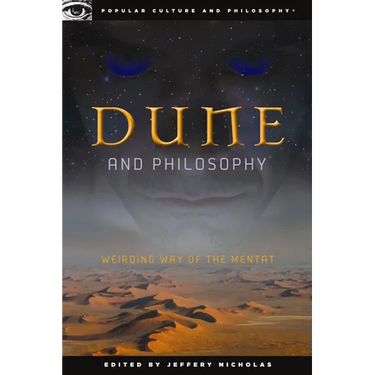 Dune and Philosophy: Weirding Way of the Mentat