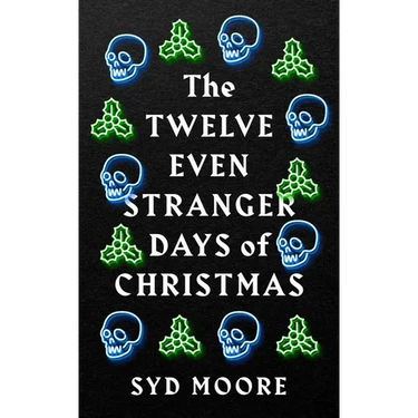 The Twelve Even Stranger Days of Christmas