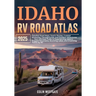 Idaho RV Road Atlas 2025: Detailed Road Maps, Scenic Routes, Curated Itineraries, Campgrounds, and Outdoor Adventures - Your Ultimate Guide to Experie