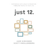 just 12.: Partnering with Jesus to Prioritize Twelve People in your Life
