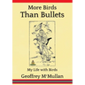 More Birds Than Bullets: My Life with Birds