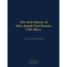 The Oral History of Adm. Joseph Paul Reason, USN (Ret.): 1941-