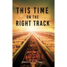 This Time On The Right Track