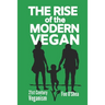 The Rise of the Modern Vegan: 21st Century Veganism