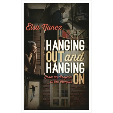 Hanging Out and Hanging on: From the Projects to the Campus