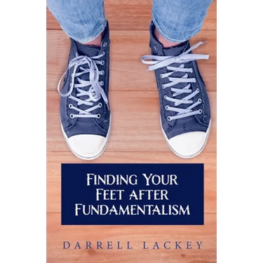 Finding Your Feet After Fundamentalism