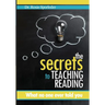 The Secrets to Teaching Reading: What no one ever told you