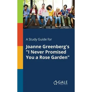 A Study Guide for Joanne Greenberg's "I Never Promised You a Rose Garden"