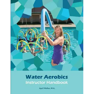 Water Aerobics Instructor Handbook