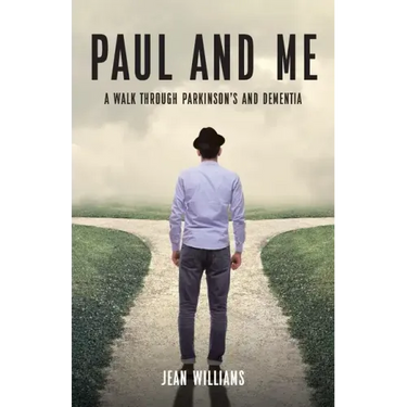 Paul and Me: A Walk through Parkinson's and Dementia