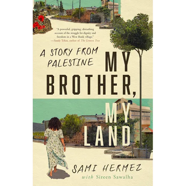 My Brother, My Land: A Story from Palestine