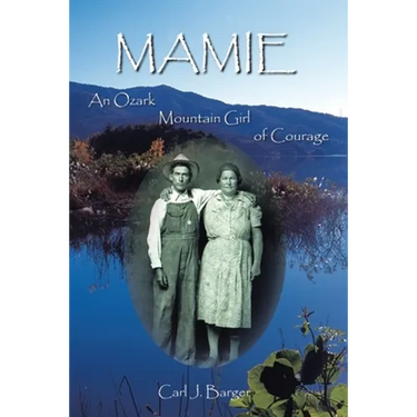 Mamie: An Ozark Mountain Girl of Courage