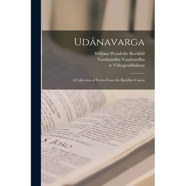 Udânavarga: A Collection of Verses From the Buddhist Canon