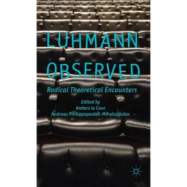 Luhmann Observed: Radical Theoretical Encounters