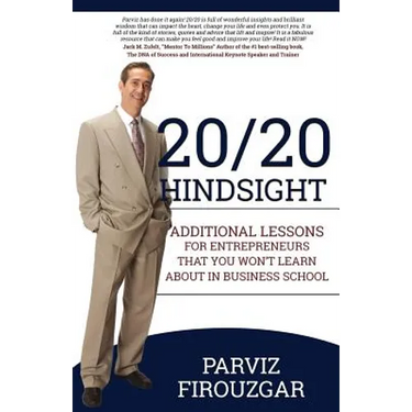 20/20 Hindsight: Additional Lessons For Entrepreneurs That You Won't Learn About In Business School