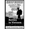 Shadow Warriors America's Elite Commandos, SOG and the Secret Battles in Vietnam