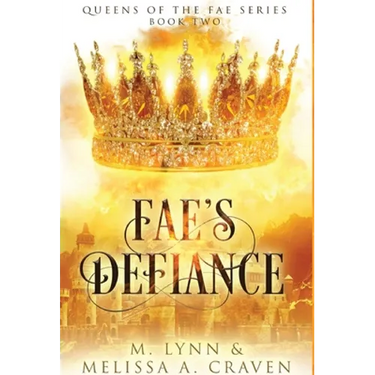 Fae's Defiance (Queens of the Fae Book 2)