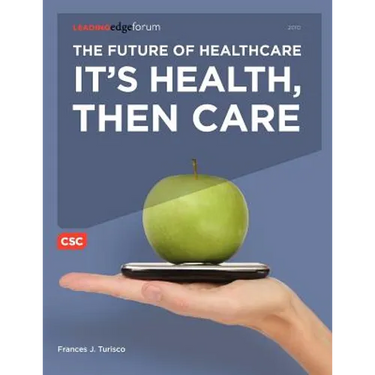 The Future of Healthcare: It's Health, Then Care