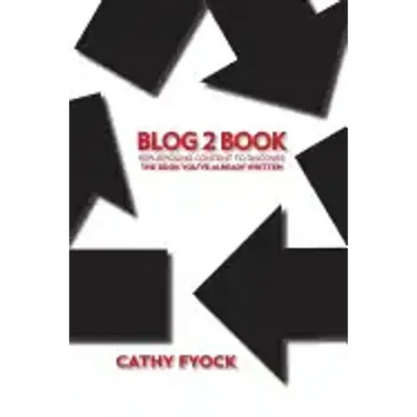 Blog2Book: Repurposing Content to Discover the Book You've Already Written